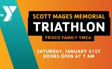 An orange and yellow gradient graphic with a teal stripe that has text saying "Scott Mages Memorial Triathlon Frisco Family YMCA Saturday, January 31st Doors Open at 7 AM"